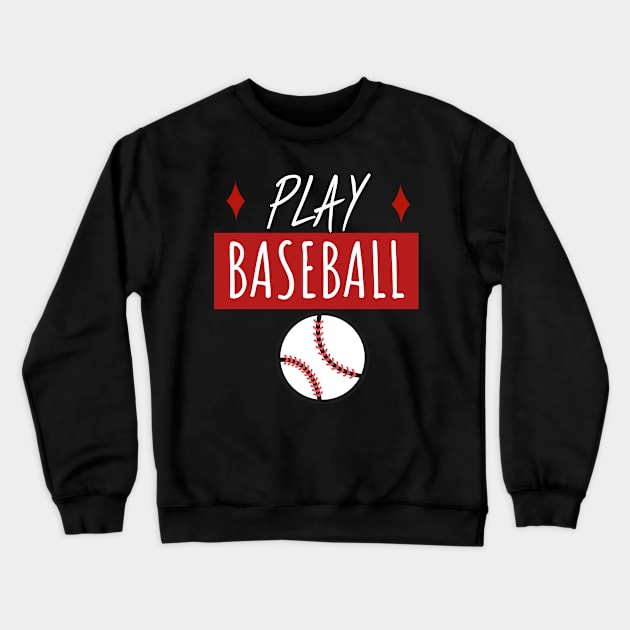 Play baseball Crewneck Sweatshirt by maxcode